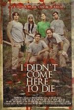 Watch I Didn\'t Come Here to Die Megashare9