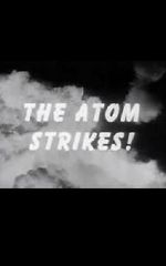 Watch The Atom Strikes! Megashare9