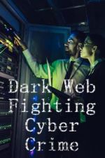 Watch Dark Web: Fighting Cybercrime Megashare9