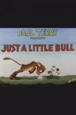 Watch Just a Little Bull Megashare9