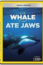 Watch National Geographic The Whale That Ate Jaws Megashare9