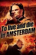 Watch To Live and Die in Amsterdam Megashare9