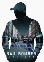 Watch Nail Bomber: Manhunt Megashare9