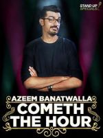 Watch Azeem Banatwalla: Cometh the Hour Megashare9