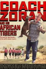 Watch Coach Zoran and His African Tigers Megashare9