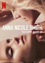 Watch Anna Nicole Smith: You Don\'t Know Me Megashare9