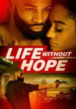 Watch Life Without Hope Megashare9