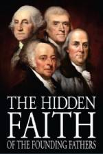 Watch The Hidden Faith of the Founding Fathers Megashare9