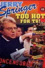 Watch Jerry Springer Too Hot for TV Megashare9