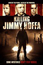 Watch Killing Jimmy Hoffa Megashare9