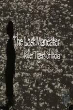 Watch National Geographic The Last Maneater Killer Tigers of India Megashare9