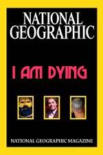 Watch National Geographic I Am Dying Megashare9