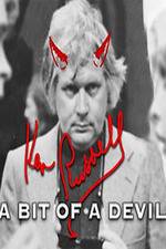 Watch Ken Russell A Bit of a Devil Megashare9