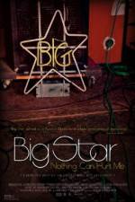 Watch Big Star Nothing Can Hurt Me Megashare9