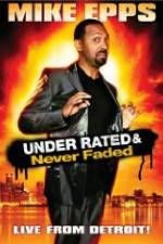 Watch Mike Epps: Under Rated & Never Faded Megashare9