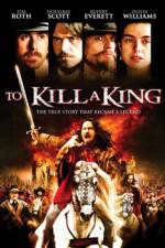 Watch To Kill a King Megashare9