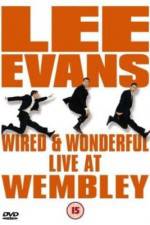 Watch Lee Evans: Wired and Wonderful - Live at Wembley Megashare9