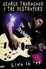 Watch George Thorogood & The Destroyers Live in '99 Megashare9