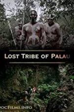 Watch Lost Tribe of Palau Megashare9