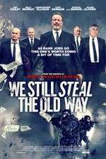 Watch We Still Steal the Old Way Megashare9