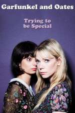 Watch Garfunkel and Oates: Trying to Be Special Megashare9