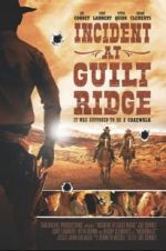 Watch Incident at Guilt Ridge Megashare9