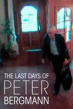 Watch The Last Days of Peter Bergmann Megashare9