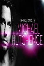 Watch The Last Days Of Michael Hutchence Megashare9