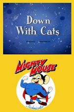 Watch Down with Cats (Short 1943) Megashare9