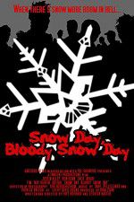 Watch Snow Day Bloody Snow Day Megashare9