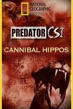 Watch Predator CSI Cannibal Hippos Megashare9