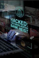 Hacked: The Bangladesh Bank Heist megashare9