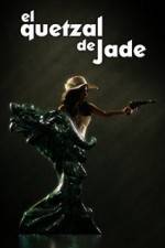 Watch El Quetzal de Jade Megashare9