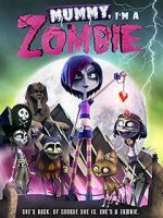 Watch Mummy, I\'m A Zombie Megashare9