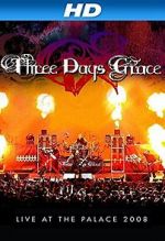 Watch Three Days Grace: Live at the Palace 2008 Megashare9