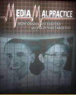 Watch Media Malpractice: How Obama Got Elected and Palin Was Targeted Megashare9
