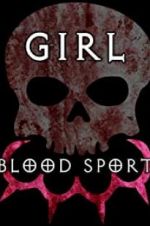 Watch Girl Blood Sport Megashare9