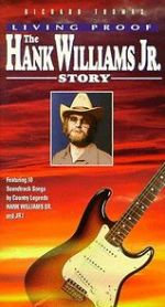 Watch Living Proof: The Hank Williams, Jr. Story Megashare9