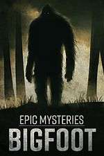 Watch Epic Mysteries: Bigfoot Megashare9