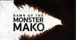 Watch Dawn of the Monster Mako (TV Special 2022) Megashare9