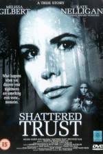 Watch Shattered Trust The Shari Karney Story Megashare9