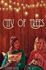 Watch City of Trees Megashare9