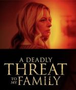 Watch A Deadly Threat to My Family Megashare9