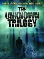 Watch The Unknown Trilogy Megashare9