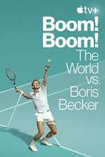 Watch Boom! Boom!: The World vs. Boris Becker Megashare9