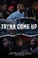 Watch Tryna Come up Megashare9