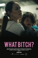 Watch What Bitch? (Short 2020) Megashare9