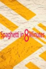 Watch Spaghetti in 8 Minutes Megashare9