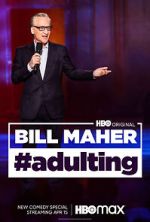 Watch Bill Maher: #Adulting (TV Special 2022) Megashare9