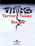 Watch The Thing: Terror Takes Shape Megashare9